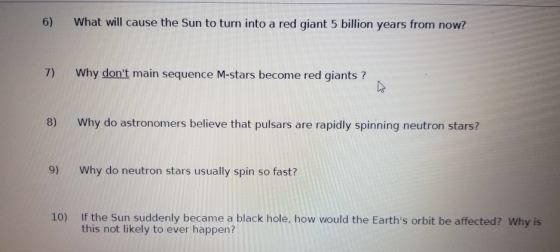 6) What will cause the Sun to turn into a red giant 5 billion years from now? 7) Why dont main sequence M-stars become red g