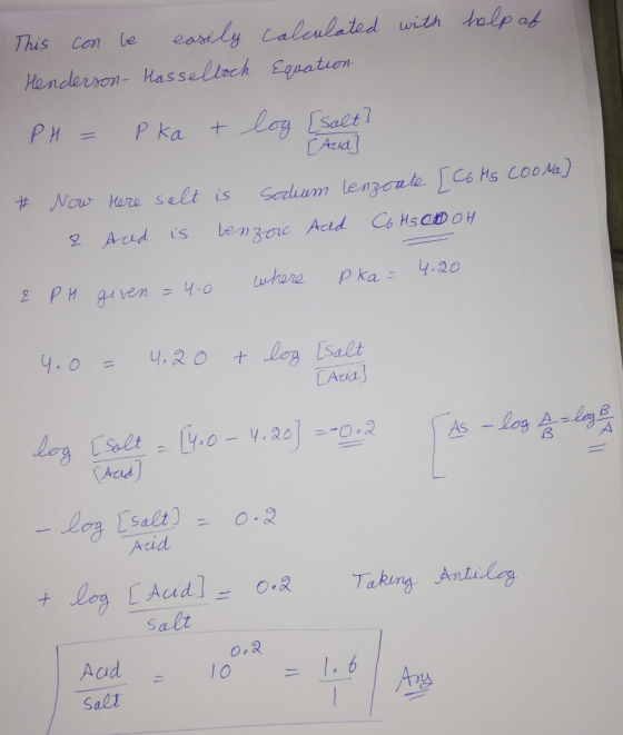 help of This con be easily calculated with Henderson - Hasselboch equation. PH - Pka & log [salt? # Now & Here salt is sodium