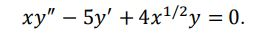 xy – 5y + 4x1/2y = 0.