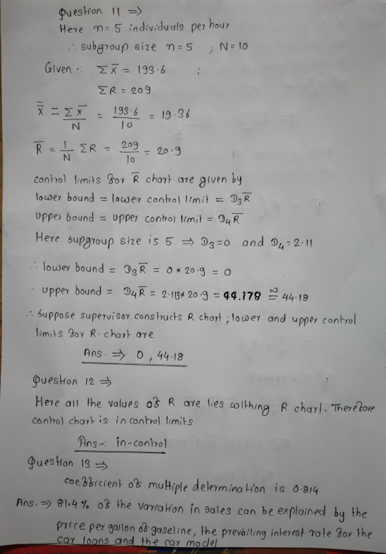 question 11 =) Here m= 5 individuals per hour subgroup size n = 5 ; N = 10 Given EX=193.6 ER = 209 ř = { 193-6 = 19.36 10 N.