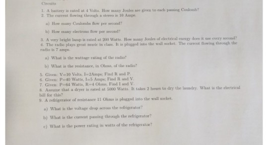 Cirenits 1. A hattery is tated at 4 Valts. How many Joules are gives to euch passing Coulomb? The curent flowing through a st