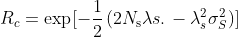 R_{c}=\exp [-\frac{1}{2}\left(2 N_{\mathrm{s}}{\lambda} s.\right.-\lambda_{s}^{2} \sigma_{S}^{2} ) ]
