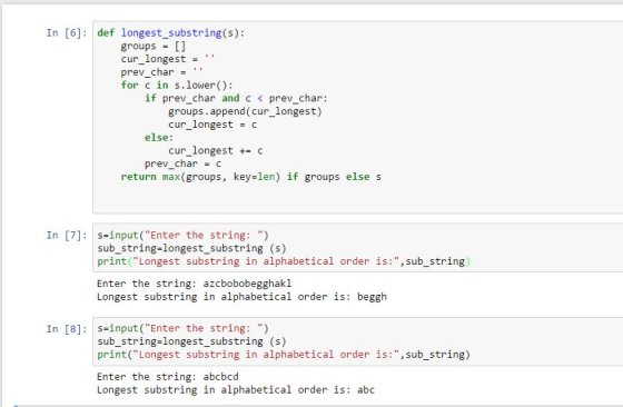 In [6]: def longest_substring(s): groups1 cur longest = .. prev_char for c in s.lower) if prev_char and c <prev_char: groups.