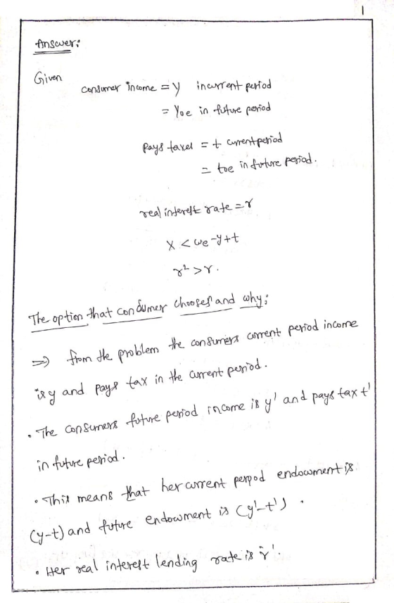 Answer: Given consumer income ay = Yoe incurrent period in future period pays taxel = t current period = toe in furture perio