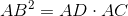 AB^{^{2}} = AD\cdot AC