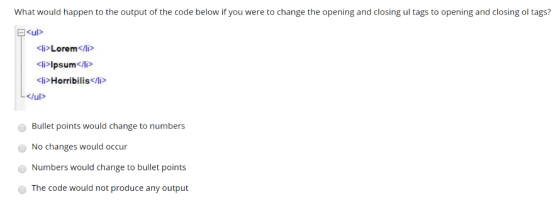 What would happen to the output of the code below if you were to change the opening and closing ul tags to opening and closin