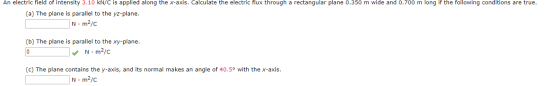 An electric field of intensity 3.10 kN/C is applied along the x-axis. Calculate the electric flux through a rectangular plane