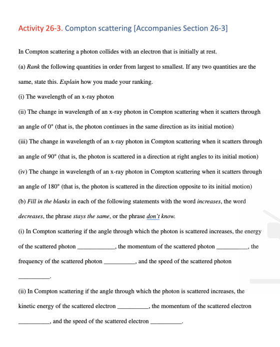 Activity 26-3. Compton scattering [Accompanies Section 26-3] In Compton scattering a photon collides with an electron that is