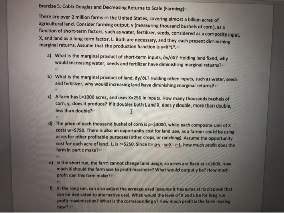 Exercise 5. Cobb-Douglas and Decreasing Returns to Scale (Farming) There are over 2 million farms in the United States, cover