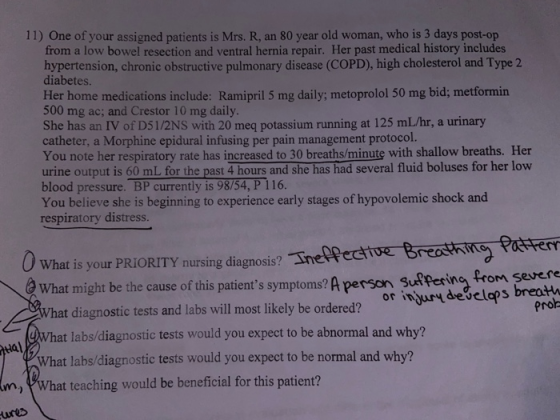 11) One of your assigned patients is Mrs. R, an 80 year old woman, who is 3 days post-op from a low bowel resection and ventr