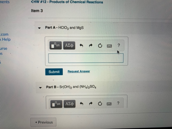 nents <HW #12 - Products of Chemical Reactions Item 3 - Part A - HCIO3 and MgS c.com < Help =A2 Om ? urse Submit Request Answ