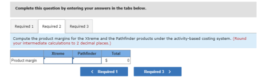 Complete this question by entering your answers in the tabs below. Required 1 Required 2 Required 3 Compute the product margi