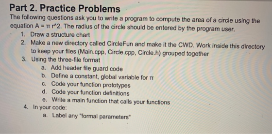 Part 2. Practice Problems The following questions ask you to write a program to compute the area of a circle using the equati