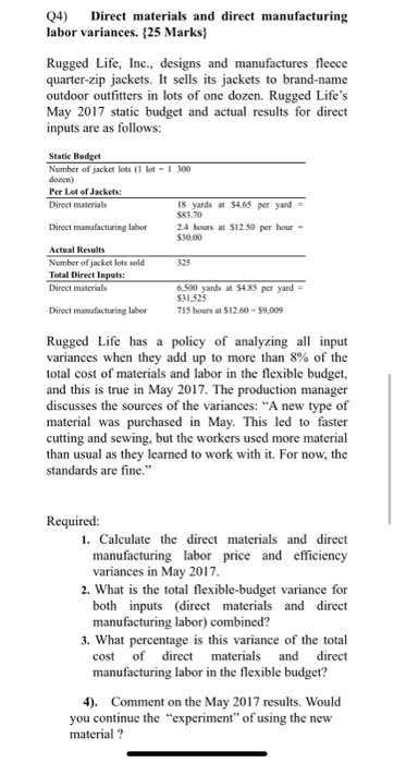 04) Direct materials and direct manufacturing labor variances. {25 Marks) Rugged Life, Inc., designs and manufactures fleece