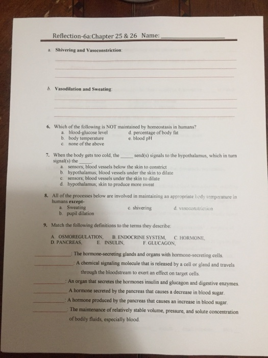 Reflection-6a:Chapter 25 & 26 Name: a Shivering and Vasoconstriction b. Vasodilation and Sweating 6. Which of the following i