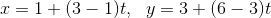 x=1+(3-1)t, \ \ y=3+(6-3)t
