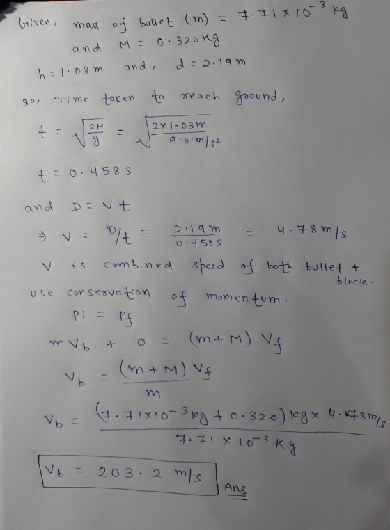 41x10 mau of bulet (m) M 0.320Kg iven and d 2.19 m and h1.03 m to reach gaound 4ime taren 2X1-03m 2 H t = q.81m/s2 t - o.458