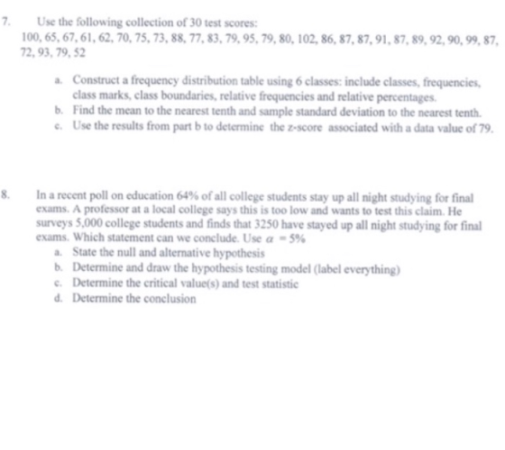 7. Use the following collection of 30 test scores: 100, 65, 67, 61, 62, 70, 75, 73, 88, 77, 83, 79, 95, 79, 80, 102, 86, 87,