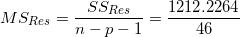 \small MS_{Res}=\frac{SS_{Res}}{n-p-1} = \frac{1212.2264}{46}