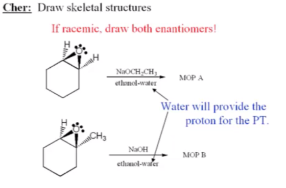 Cher: Draw skeletal structures If racemic, draw both enantiomers! MOP A etlznol-water Water will provide the proton for the P