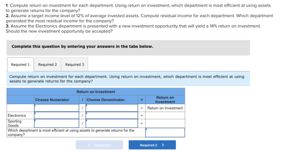 1. Compute return on investment for each department. Using return on investment, which department is most efficient at using