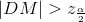 |DM| > z_{\frac{\alpha }{2}}