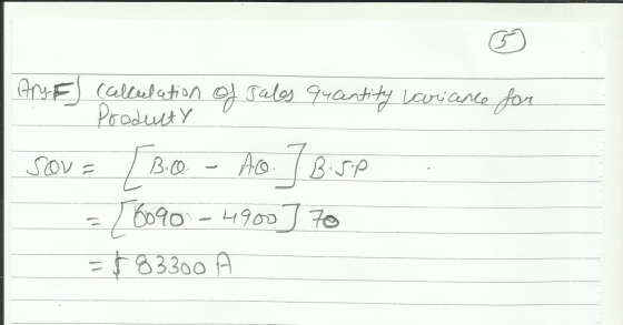 for Any E calledation of sales quantity variance - Producty SOV = [ B.O. - AO ] B.se = [6090 - 4900] 70 = $83300 A