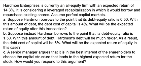 Hardmon Enterprises is currently an all-equity firm with an expected return of 14.3%. It is considering a leveraged recapital