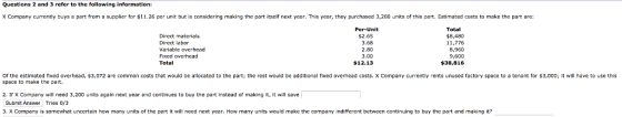Questions 2 and 3 refer to the following information: X CD pany currently buys part from a supplier for $11.26 per unit but i