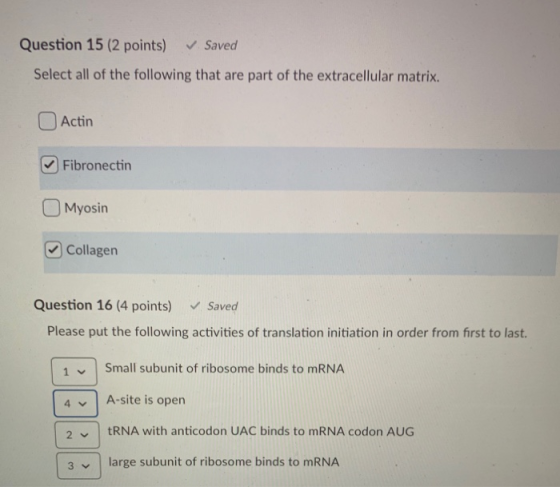 Question 15 (2 points) ✓ Saved Select all of the following that are part of the extracellular matrix. Actin Fibronectin Myosi