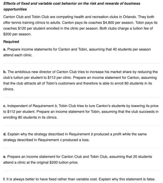 Effects of fixed and variable cost behavior on the risk and rewards of business opportunities Canton Club and Tobin Club are