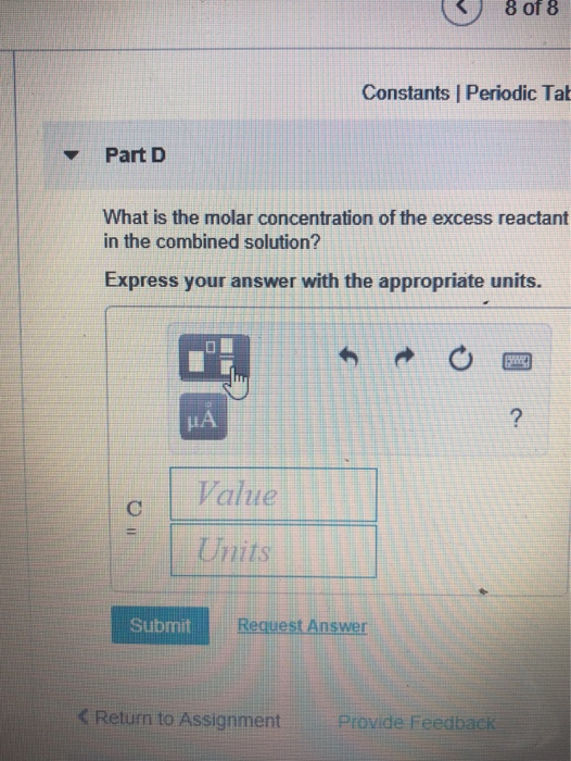 8 of 8 Constants |Periodic Tat Part D What is the molar concentration of the excess reactant in the combined solution? Expres