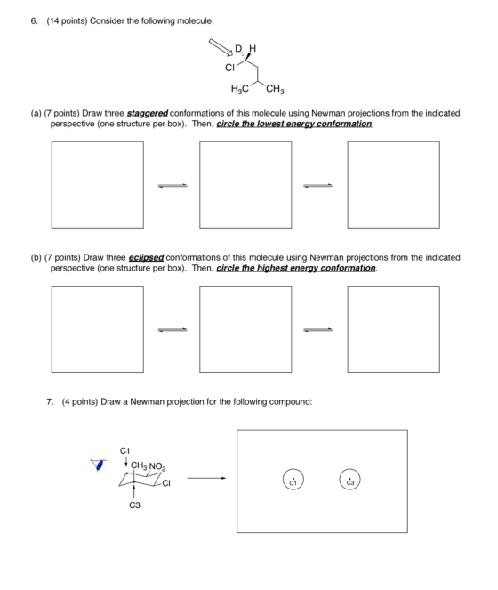 6. (14 points) Consider the following molecule. DH CI H2C CH3 (a) (7 points) Draw three staggered conformations of this molec