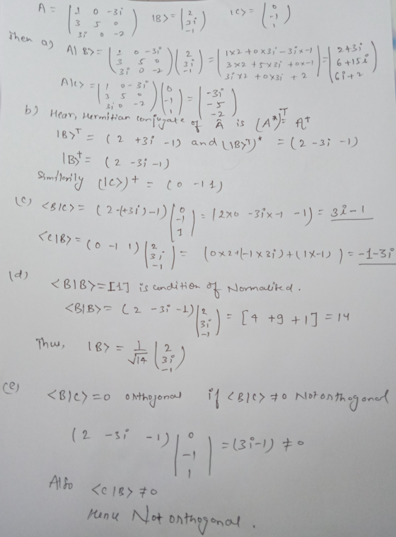 A = I 0-3i 2 ley 1B) = 6) 3 J Then a 3, 0 Al B) = - 31° 2 5 243; 6 tisi 0 3. 3 i 900) IH -2 16it2 Ally 1x2 tox3,-3ix- 3*2 +5x