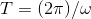 T = (21)