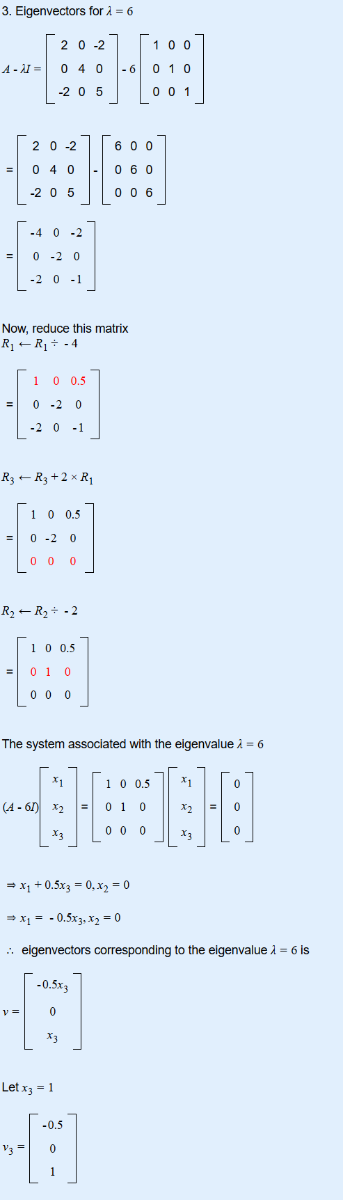 3. Eigenvectors for 1 = 6 2 0-2 1 0 0 A- = 0 4 0 -6 0 1 0 -2 0 5 0 0 1 - 2 0-2 6 0 0 0 4 0 0 6 0 -2 0 5 0 0 6 -4 0-2 0 -20 -2