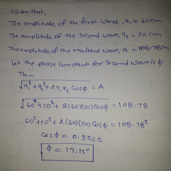 -The amplitude of tte Avst. wave ,a,,= 60 cm Te amputudo, of tte Second weve, 42 So Cm lat the phace