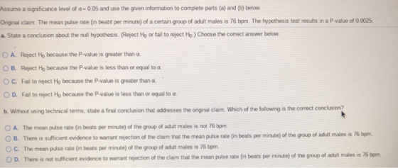 Assume a significance level of a = 0.05 and use the given information to complete parts (a) and (b) below. Original claim: Th