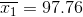 \overline{x _1}=97.76