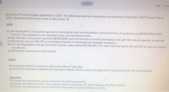 Saved Help av Grossman Products began operations in 2021. The following selected transactions occurred from September 2021 th