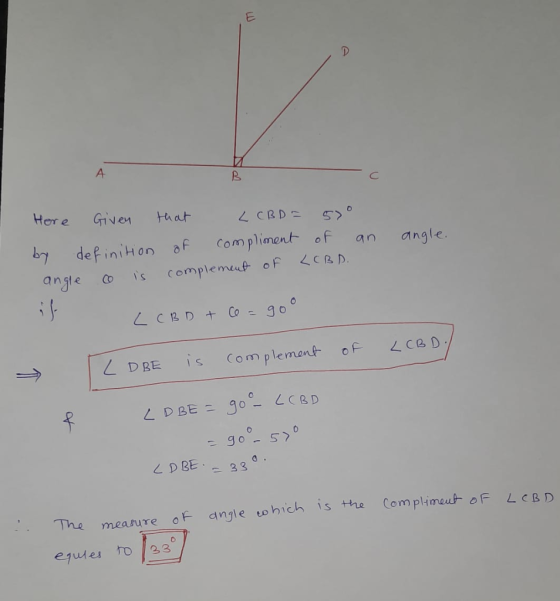 А B Here Given by definition angle co is that LCBD=500 of compliment of an complement of <CBD. angle. if CBD + ce=goo ILD BE