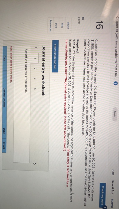 Chapter 14 (with some problems from Cha... Help Save & Exit Submit Check my work Cupola Fan Corporation issued 12%, $430,000,