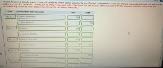 Assume Pina uses a periodic system. Prepare all necessary Journal entries, including the end-of-month closing entry to record