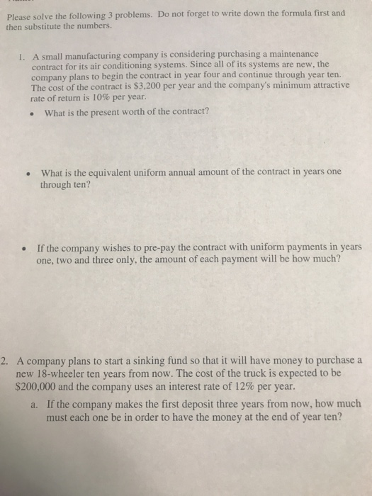 Please solve the following 3 problems. Do not forget to write down the formula first and then substitute the numbers. 1. A sm