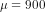\mu=900