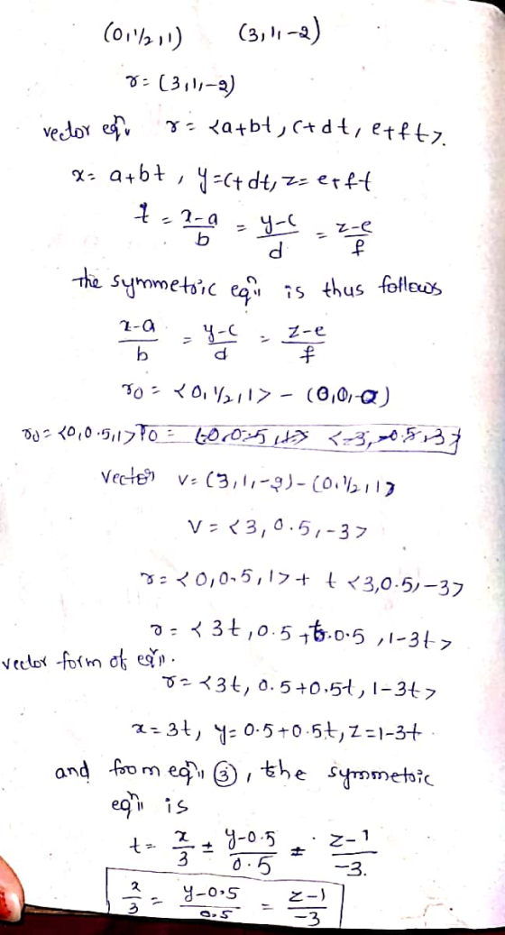 (0:1) (3,1,-2) 0=(3,11-2) ga <a+bt, (+dt,etftz. vector equ *- a+b7 , y=C+ dt, zu erft ļ -7-9 Y-( d b z-e f the symmetric eqin
