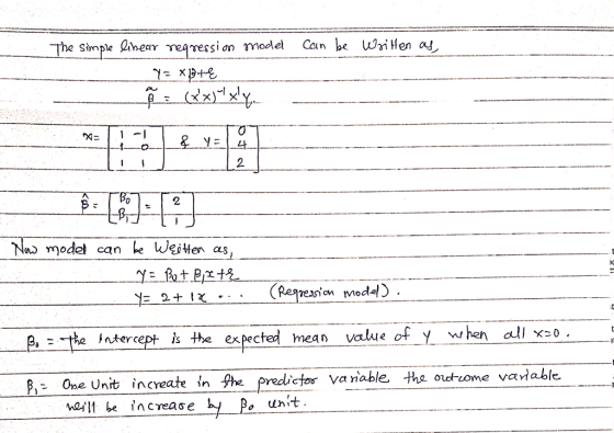 The Simp ney egressi en modlel Can be WviHen au, -I 2. 2 Nao model can be WeiHen as, в,--the intercept is the expected mean value of y w hen all x:0. One Unit increate in 9he predictor va iable the oudtuome va rłable InCYe hell be increa ơe h po unit