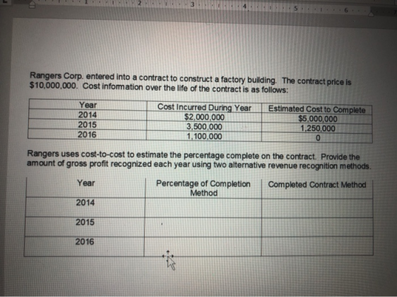 5.16 Rangers Corp. entered into a contract to construct a factory building. The contract price is $10,000,000. Cost informati