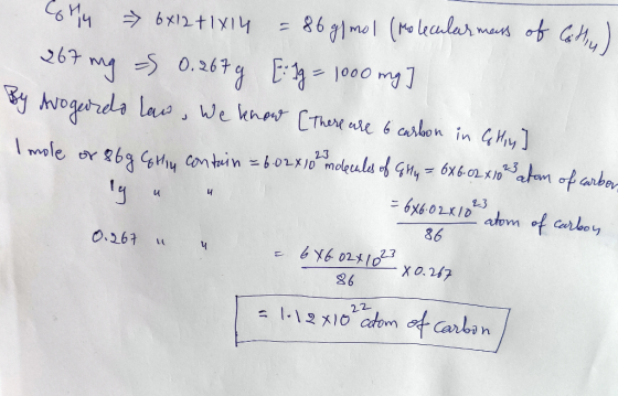 Elu 6+12+1x14 = 86 g/mol (Molecularmens of Cathy) 267 mg as 0.267 g [:Ig = 1000 mg] By Avogardo law, We know [There are 6 car