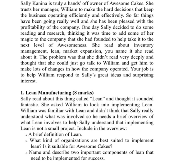 Sally Kanina is truly a hands off owner of Awesome Cakes. She trusts her manager, William to make the hard decisions that ke